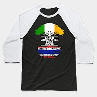 Irish Grown With Thai Roots - Gift for Thai With Roots From Thailand Baseball T-Shirt